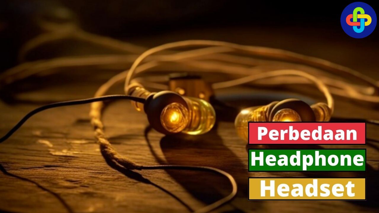 Perbedaan Headphone dan Headset, Apa Saja?